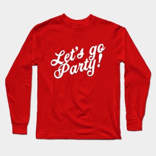 Barbie, let's go party Long Sleeve T-Shirt